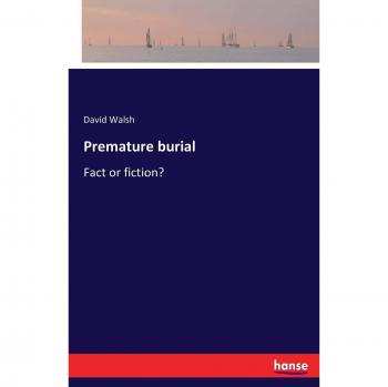 Premature burial: Fact or fiction?