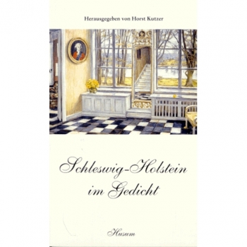 Horst Kutzer Schleswig-Holstein Im Gedicht: Gedichte Aus 350 Jahren