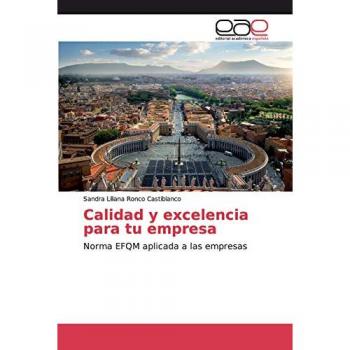 Calidad y excelencia para tu empresa: Norma EFQM aplicada a las empresas