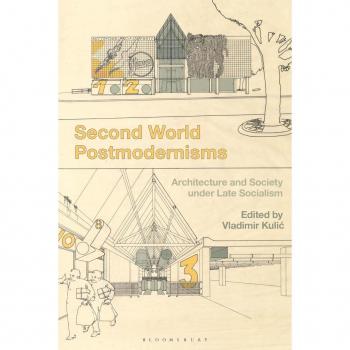 Second World Postmodernisms : Architecture and Society Under Late Socialism EPUB