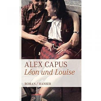 Alex Capus Léon Und Louise: Roman