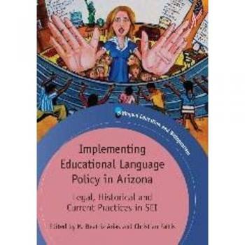 Implementing Educational Language Policy in Arizona: Legal, Historical and Current Practices in SEI, 86 (Bilingual Education & Bilingualism, 86, Band 86)