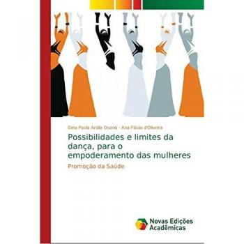 Possibilidades e limites da dança, para o empoderamento das mulheres: Promoção da Saúde