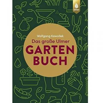 Kawollek, Wolfgang: Das große Ulmer Gartenbuch. Über 600 Seiten geballtes Gartenwissen