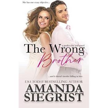 The Wrong Brother (A Perfect for You Novel, Band 1)