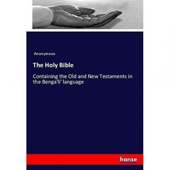 The Holy Bible: Containing the Old and New Testaments in the Benga'li' language