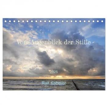 Vom Augenblick der Stille 2025 (Tischkalender 2025 DIN A5 quer) CALVENDO Monatskalender