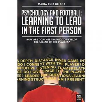 Psychology and football: learning to lead in the first person: How are coaches trained to develop the talent of the players?