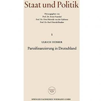 Parteifinanzierung in Deutschland: Eine Untersuchung Über Das Problem Der Rechenschaftslegung In Einem Künftigen Parteiengesetz