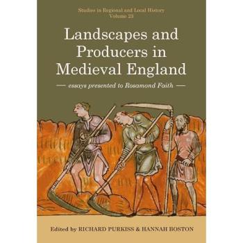 Richard Purkiss Landscapes and Producers in Medieval England