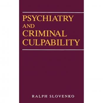 Psychiatry and Criminal Culpability by Ralph Slovenko Hardcover Book