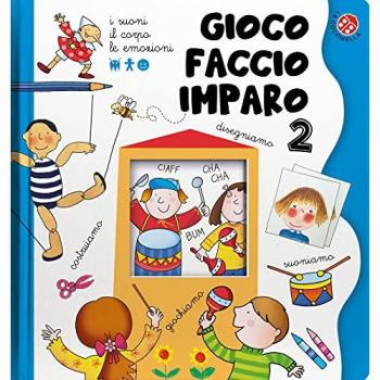I suoni, il corpo, le emozioni. Gioco, faccio, imparo. Tante attività per imparare divertendosi per bambini 3-6 anni. Ediz. a colori. Vol. 2