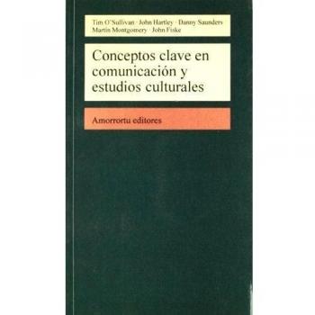CONCEPTOS CLAVE EN COMUNICACION Y ESTUDIOS CULTURALES