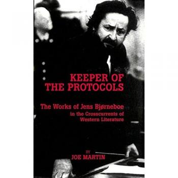 Keeper of the Protocols: The Works of Jens Bjørneboe in the Crosscurrents of Western Literature: The Works of Jens Bjorneboe in the Crosscurrents of ... Germanic Languages and Literature, Band 108)