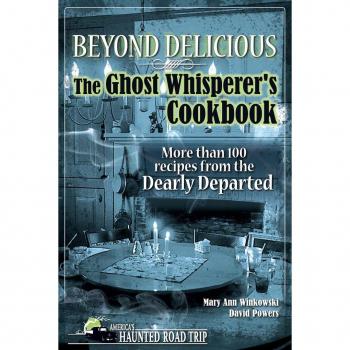 Beyond Delicious The Ghost Whisperers Cookbook by David Powers