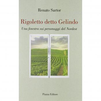 Rigoletto detto Gelindo. Una finestra sui personaggi del nordest