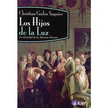 Los Hijos de la Luz: La Identidad de los Maestros Masones = The Children of Light