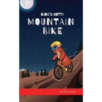 Dude's Gotta Mountain Bike: (Dude Series Book 3)