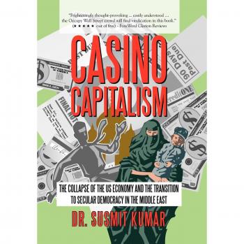 Casino Capitalism: The Collapse of the Us Economy and the Transition to Secular Democracy in the Middle East