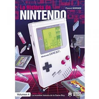 La Historia de Nintendo Vol.4: 1989-1999. LA INCREÍBLE HISTORIA DE LA GAME BOY