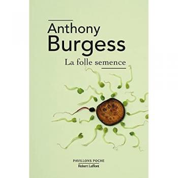 Anthony Burgess La Folle Semence