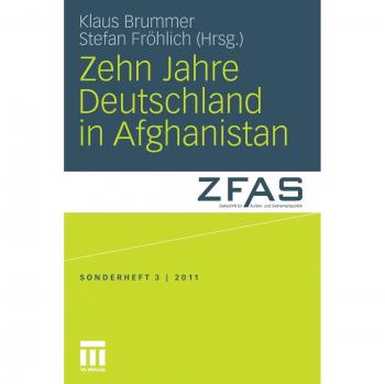 Klaus Brummer Zehn Jahre Deutschland In Afghanistan (Zeitschrift Für Außen