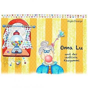 Oma Lu und der verflixte Kaugummi