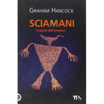 Sciamani. I maestri dell'umanitÃ 