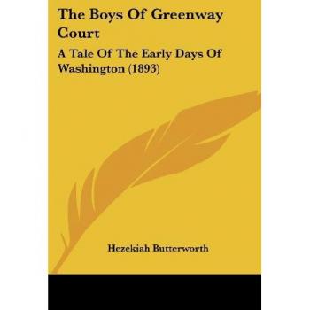The Boys Of Greenway Court: A Tale Of The Early Days Of Washington (1893)
