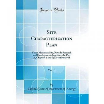 Site Characterization Plan, Vol. 3: Yucca Mountain Site, Nevada Research and Development Area, Nevada; Part A, Chapters 6 and 7; December 1988