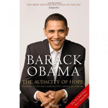 The Audacity of Hope: Thoughts on Reclaiming the American Dream By Barack Obama