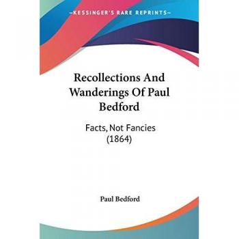 Recollections And Wanderings Of Paul Bedford