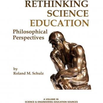 Rethinking Science Education: Philosophical Perspectives