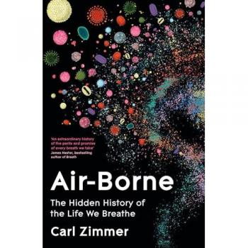 Air-borne : The Hidden History of the Life We Breathe