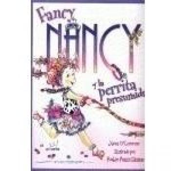 FANCY NANCY Y LA PERRITA PRESUMIDA