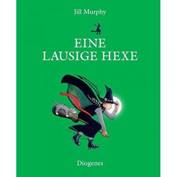 Jill Murphy Eine Lausige Hexe (Kinderbücher)