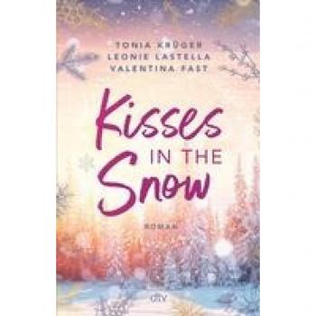 Kisses in the Snow: Charmante Christmas-Romance zum Dahinschmelzen