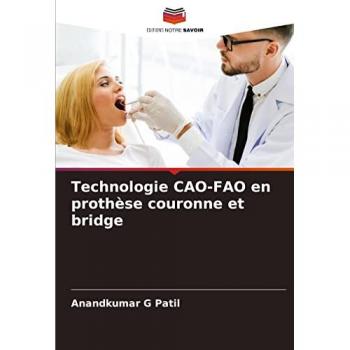 Technologie CAO-FAO en prothèse couronne et bridge, Fachbücher von Anandkumar G Patil