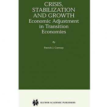 Crisis, Stabilization and Growth: Economic Adjustment in Transition Economies