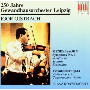 Felix Mendelssohn Bartholdy : Sinfonie Nr. 3 a‑moll Op. 56 – Schottische / Violinkonzert e‑moll Op. 64