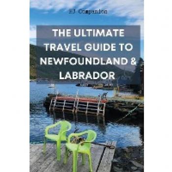 Companion Travel Guide: Newfoundland & Labrador