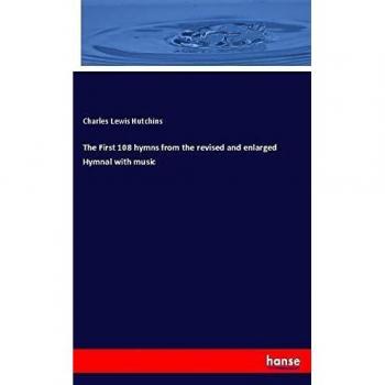 The First 108 hymns from the revised and enlarged Hymnal with music
