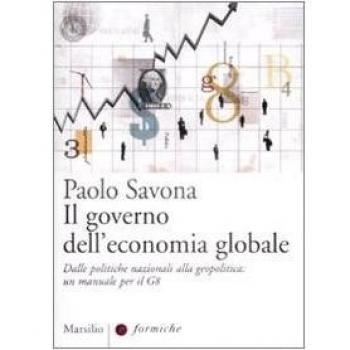 Il governo dell'economia globale. Dalle politiche nazionali alla geopolitica: un manuale per il G8
