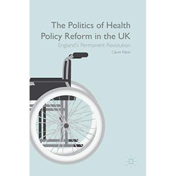 The Politics of Health Policy Reform in the UK