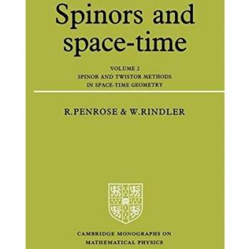 Spinors and Space Time Volume 2 (Cambridge Monographs on Mathematical Physics)
