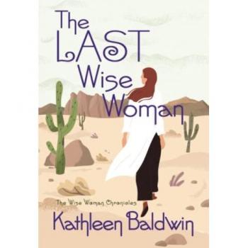 Baldwin, Kathleen: The Last Wise Woman