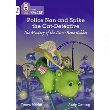Dawn McNiff Police Nan and Spike the Cat-Detective – The Mystery of the Dino-Bone Robber