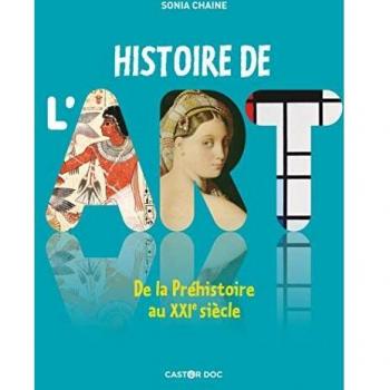 Histoire De L'Art : De La Préhistoire Au Xxie Siècle