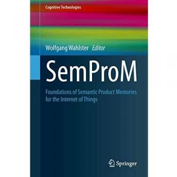 SemProM: Foundations of Semantic Product Memories for the Internet of Things