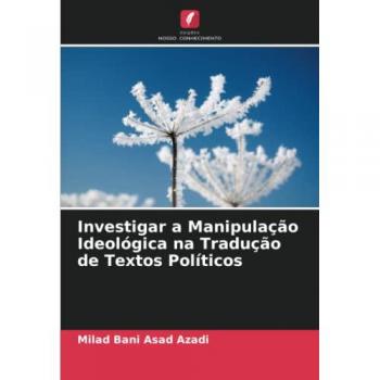 Investigar a Manipulação Ideológica na Tradução de Textos Políticos